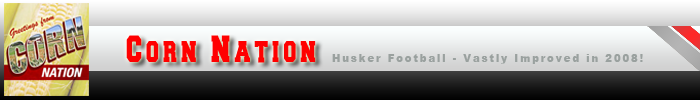 Corn Nation - Husker Football - Vastly Improved in 2008! Personalized Header